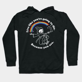 Live Like You're Going to Die: Funny Grim Reaper and Rainbow Hoodie